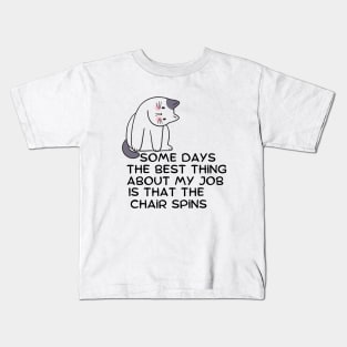 Some Days The Best Thing About My Job 6 Kids T-Shirt